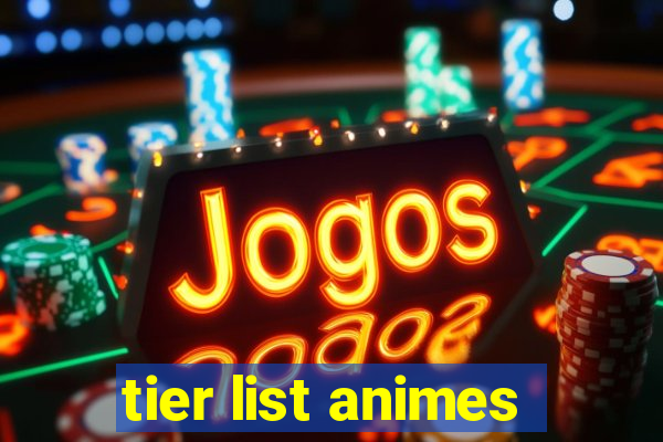 tier list animes